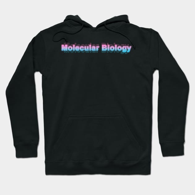 Molecular Biology Hoodie by Sanzida Design